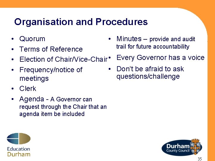 Organisation and Procedures • • Quorum • Terms of Reference Election of Chair/Vice-Chair •