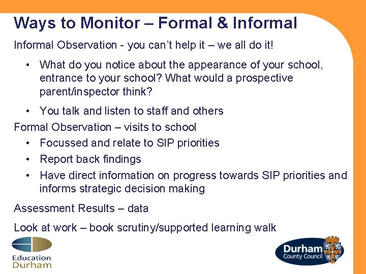 Ways to Monitor – Formal & Informal Observation - you can’t help it –