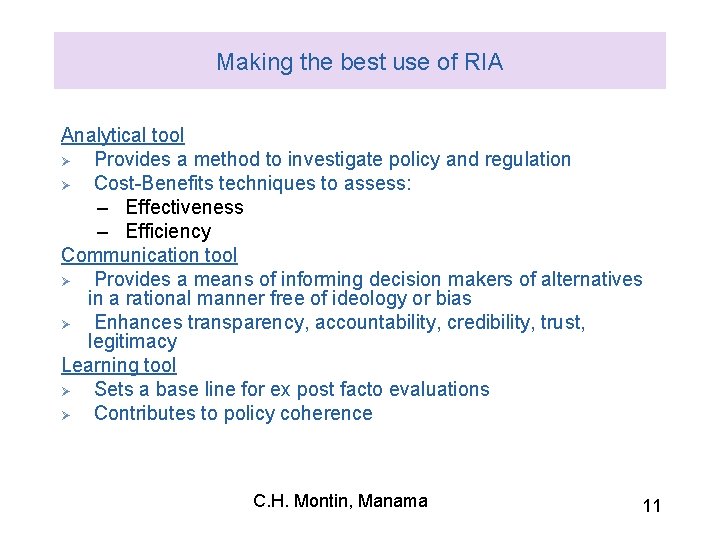 Making the best use of RIA Analytical tool Ø Provides a method to investigate