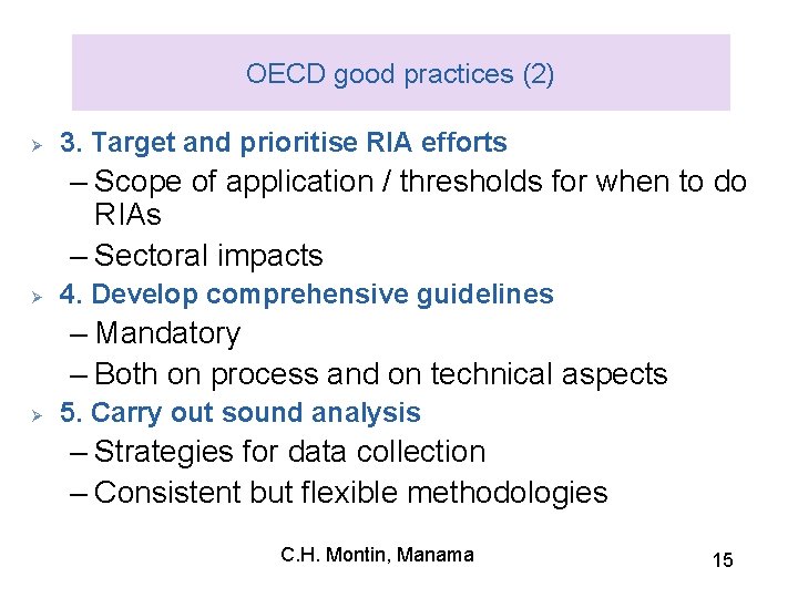 OECD good practices (2) Ø 3. Target and prioritise RIA efforts – Scope of