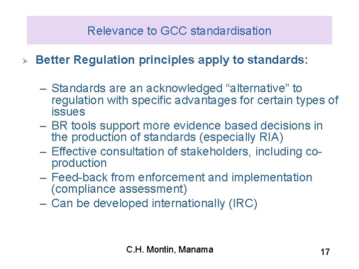 Relevance to GCC standardisation Ø Better Regulation principles apply to standards: – Standards are