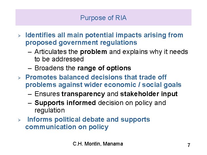 Purpose of RIA Ø Ø Ø Identifies all main potential impacts arising from proposed