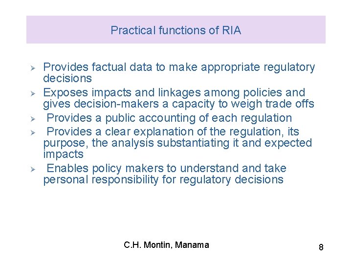Practical functions of RIA Ø Ø Ø Provides factual data to make appropriate regulatory