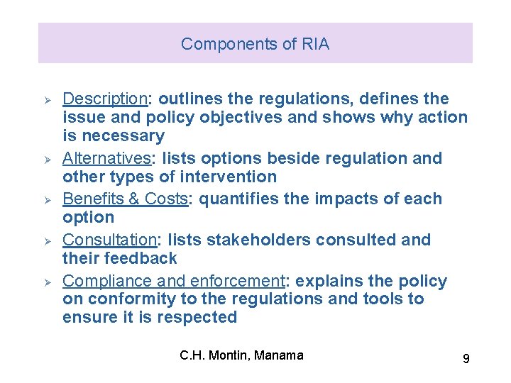 Components of RIA Ø Ø Ø Description: outlines the regulations, defines the issue and
