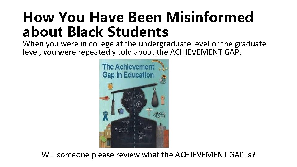 How You Have Been Misinformed about Black Students When you were in college at