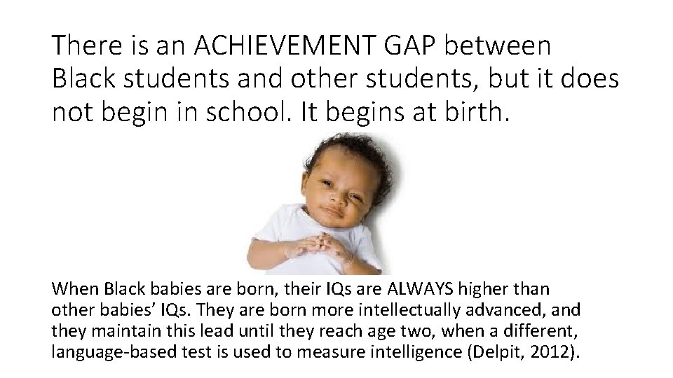 There is an ACHIEVEMENT GAP between Black students and other students, but it does