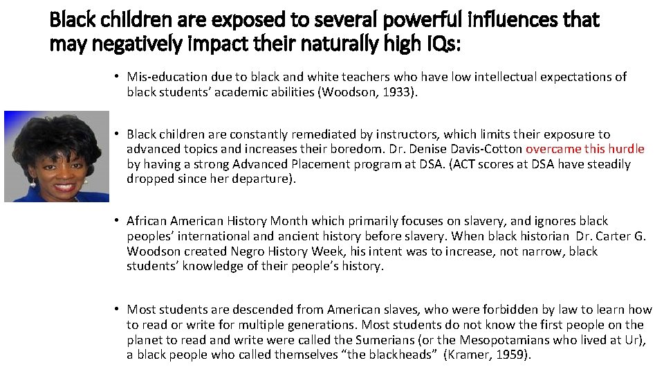Black children are exposed to several powerful influences that may negatively impact their naturally