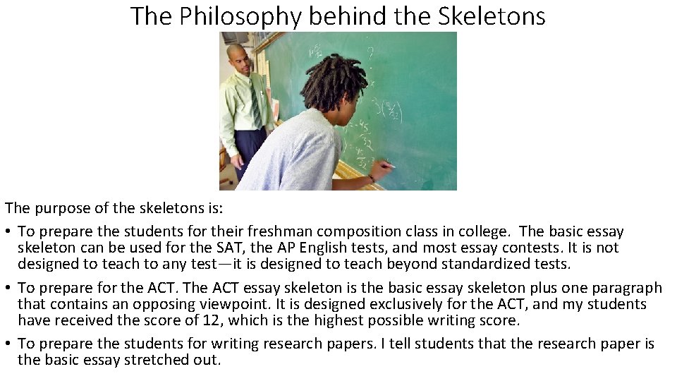 The Philosophy behind the Skeletons The purpose of the skeletons is: • To prepare