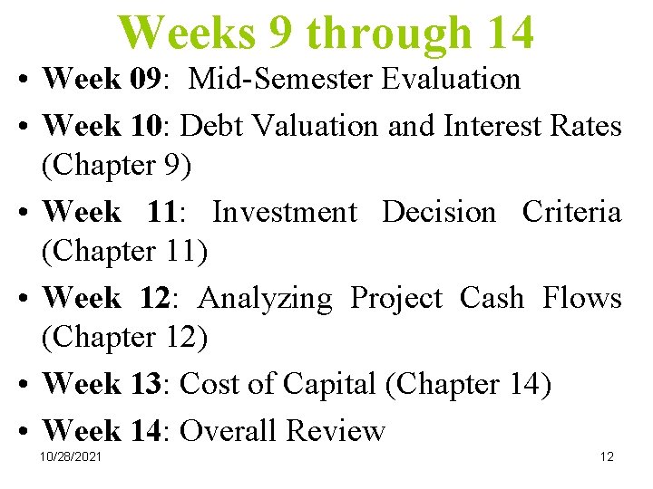 Weeks 9 through 14 • Week 09: Mid-Semester Evaluation • Week 10: Debt Valuation
