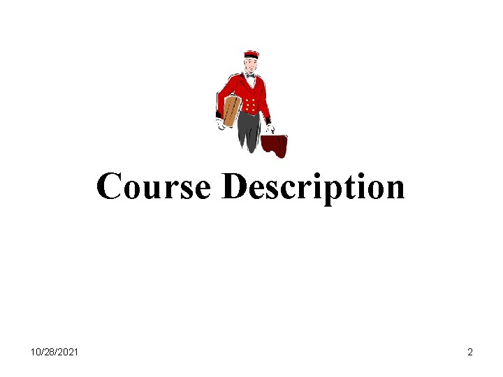 Course Description 10/28/2021 2 