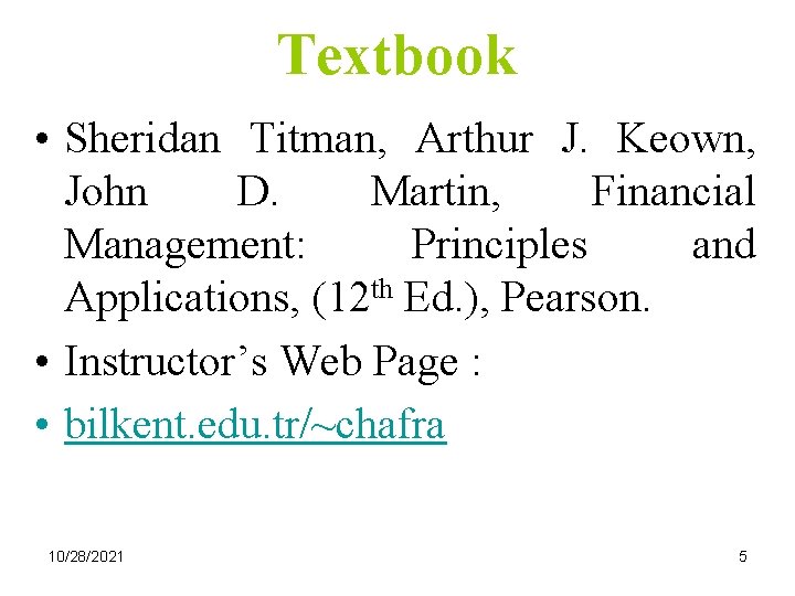 Textbook • Sheridan Titman, Arthur J. Keown, John D. Martin, Financial Management: Principles and