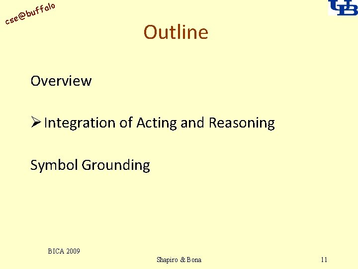 alo uff b @ cse Outline Overview Ø Integration of Acting and Reasoning Symbol
