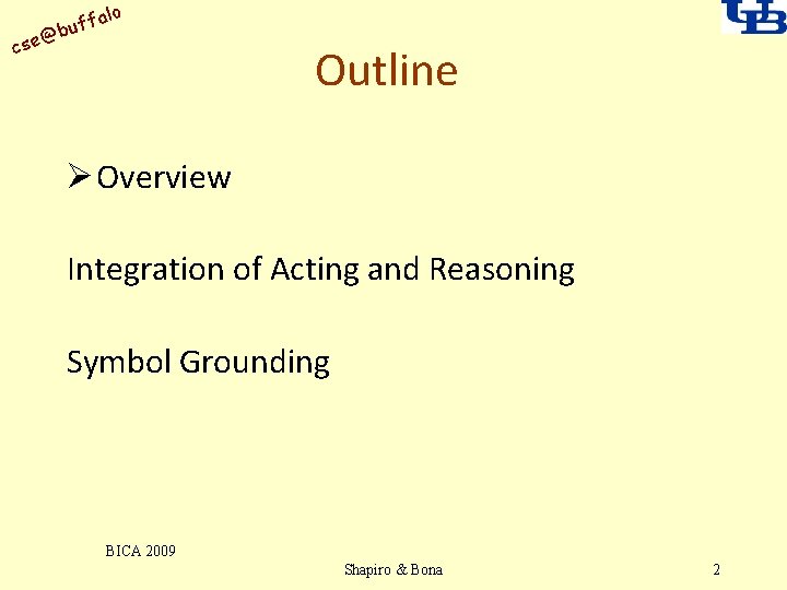 alo uff b @ cse Outline Ø Overview Integration of Acting and Reasoning Symbol