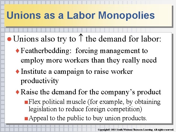 Unions as a Labor Monopolies ● Unions also try to the demand for labor:
