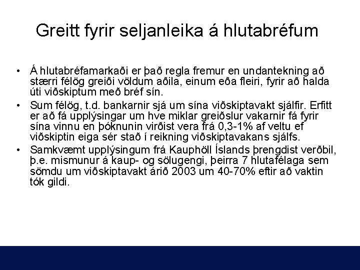 Greitt fyrir seljanleika á hlutabréfum • Á hlutabréfamarkaði er það regla fremur en undantekning