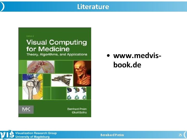 Literature • www. medvisbook. de Bernhard Preim 25 