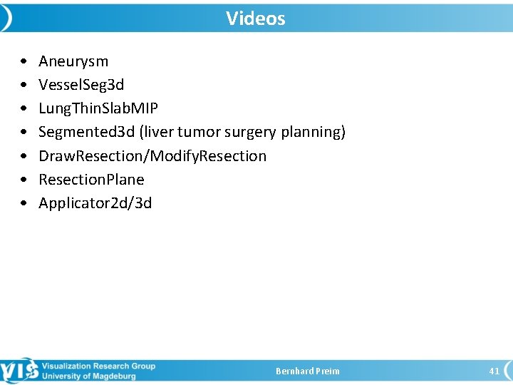 Videos • • Aneurysm Vessel. Seg 3 d Lung. Thin. Slab. MIP Segmented 3