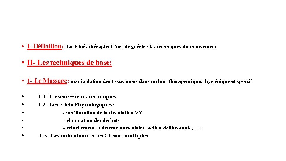  • I- Définition: La Kinésithérapie: L’art de guérir / les techniques du mouvement