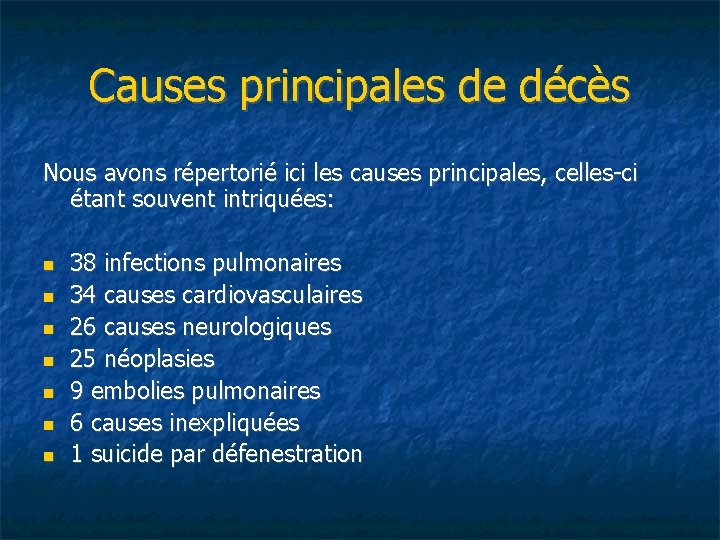 Causes principales de décès Nous avons répertorié ici les causes principales, celles-ci étant souvent