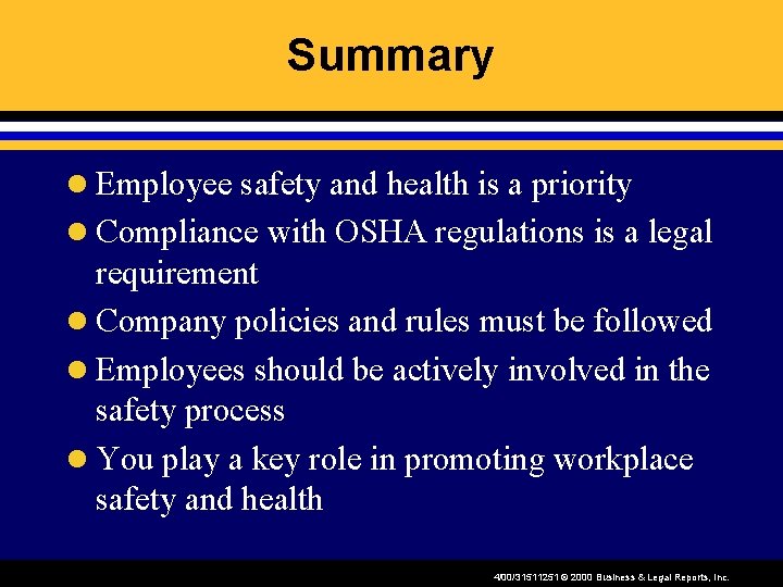 Summary l Employee safety and health is a priority l Compliance with OSHA regulations