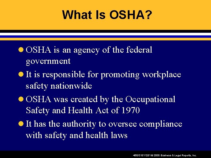 What Is OSHA? l OSHA is an agency of the federal government l It