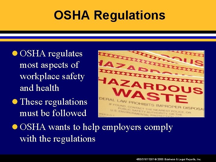 OSHA Regulations l OSHA regulates most aspects of workplace safety and health l These