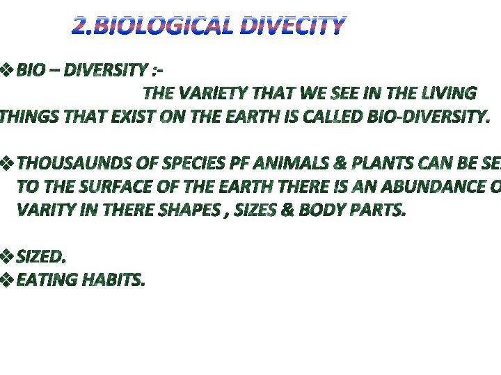 2. BIOLOGICAL DIVECITY v BIO – DIVERSITY : THE VARIETY THAT WE SEE IN