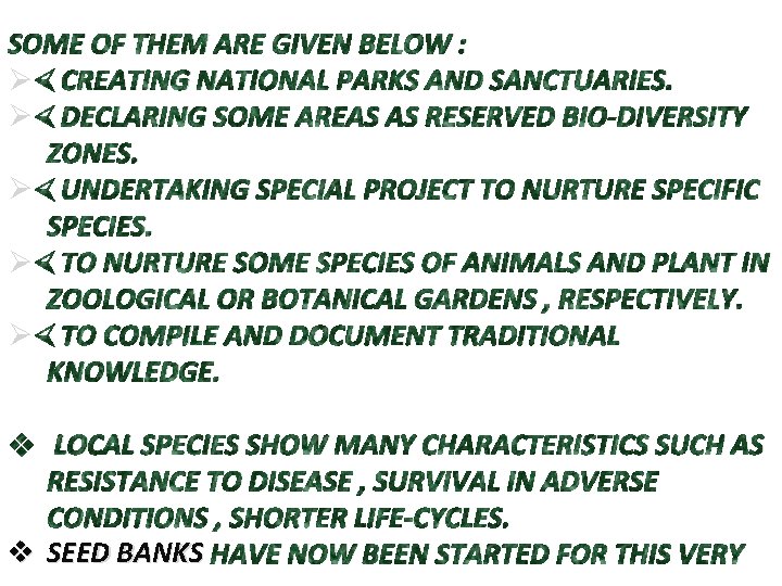 SOME OF THEM ARE GIVEN BELOW : Ø CREATING NATIONAL PARKS AND SANCTUARIES. Ø