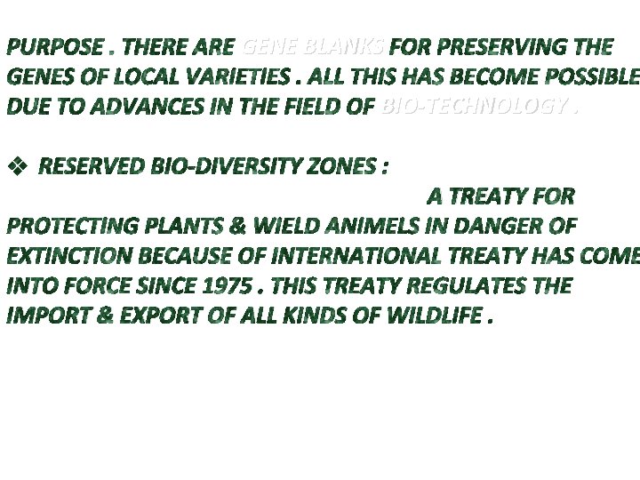 PURPOSE. THERE ARE GENE BLANKS FOR PRESERVING THE GENES OF LOCAL VARIETIES. ALL THIS