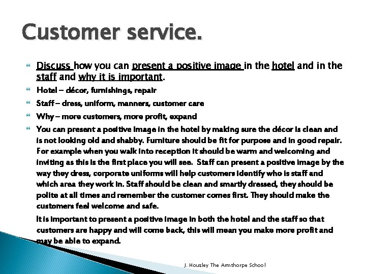 Customer service. Discuss how you can present a positive image in the hotel and