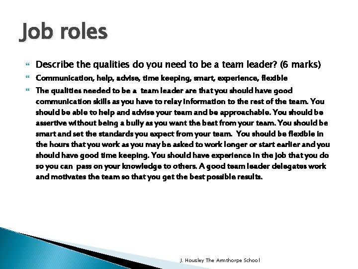 Job roles Describe the qualities do you need to be a team leader? (6