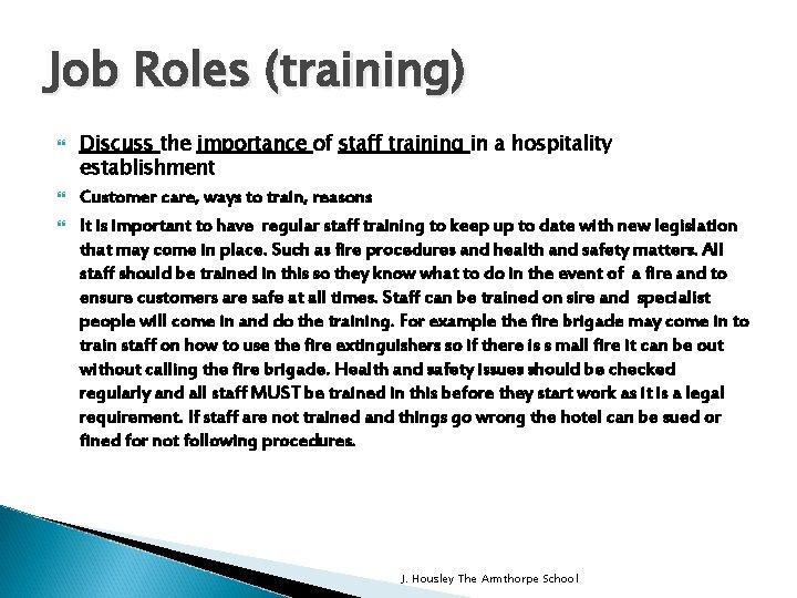 Job Roles (training) Discuss the importance of staff training in a hospitality establishment Customer