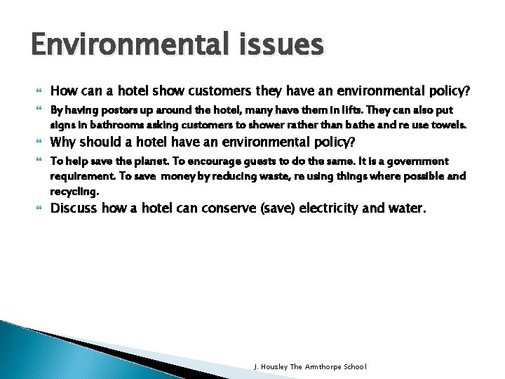 Environmental issues How can a hotel show customers they have an environmental policy? By