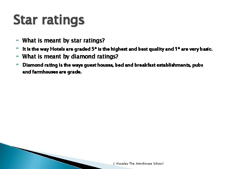 Star ratings What is meant by star ratings? It is the way Hotels are