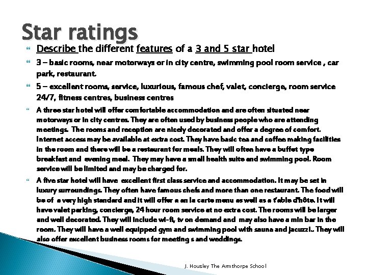 Star ratings Describe the different features of a 3 and 5 star hotel 3