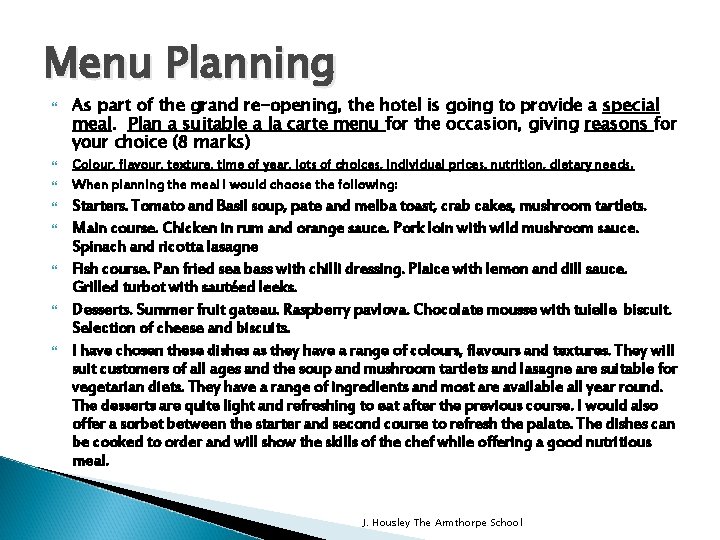 Menu Planning As part of the grand re-opening, the hotel is going to provide