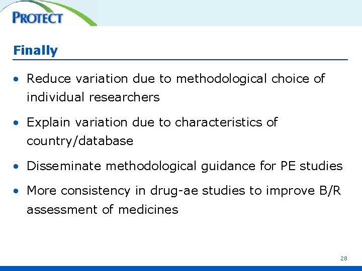 Finally • Reduce variation due to methodological choice of individual researchers • Explain variation