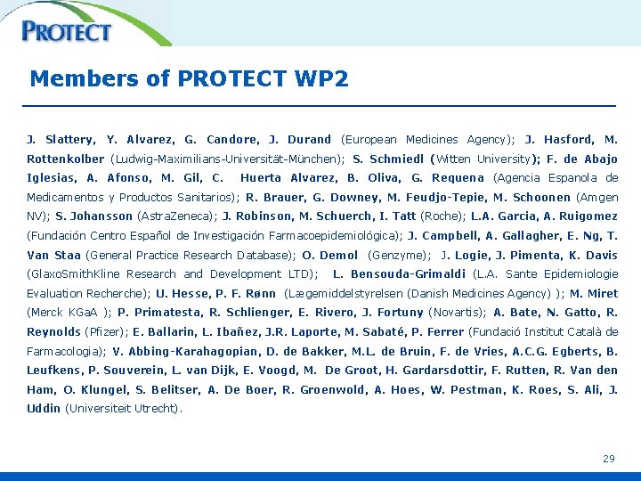 Members of PROTECT WP 2 J. Slattery, Y. Alvarez, G. Candore, J. Durand (European