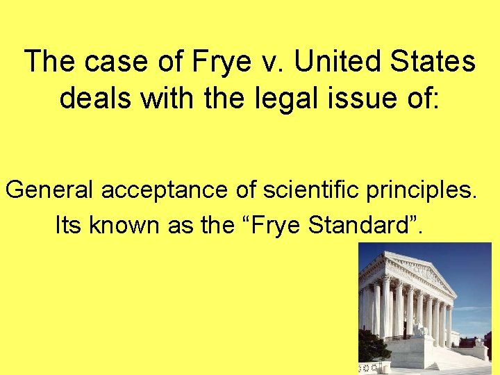 The case of Frye v. United States deals with the legal issue of: General