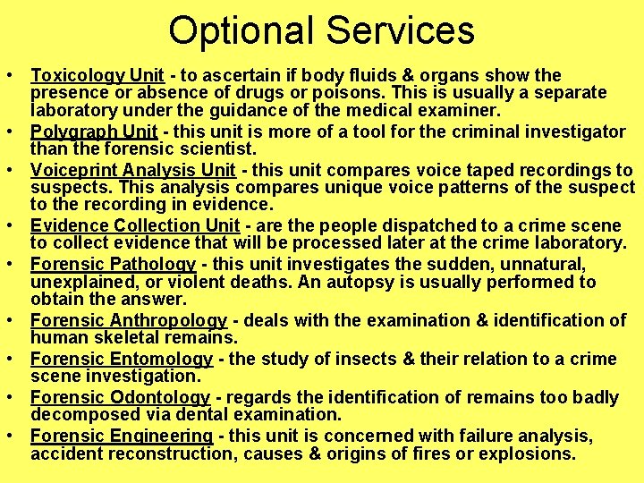 Optional Services • Toxicology Unit - to ascertain if body fluids & organs show