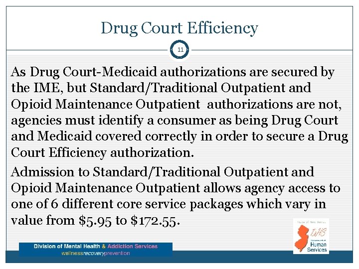 Drug Court Efficiency 11 As Drug Court-Medicaid authorizations are secured by the IME, but