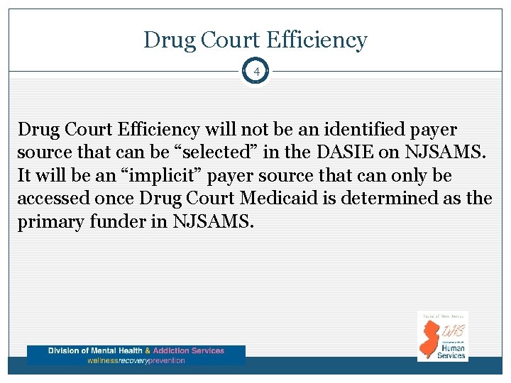 Drug Court Efficiency 4 Drug Court Efficiency will not be an identified payer source