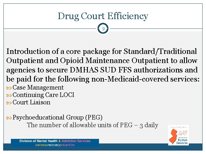 Drug Court Efficiency 9 Introduction of a core package for Standard/Traditional Outpatient and Opioid