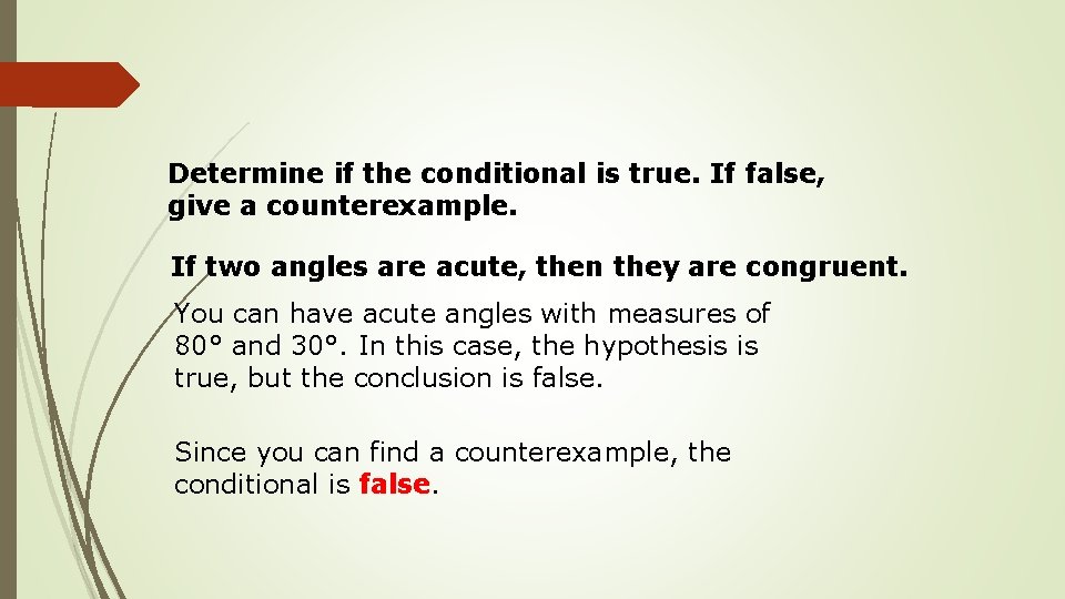 Determine if the conditional is true. If false, give a counterexample. If two angles