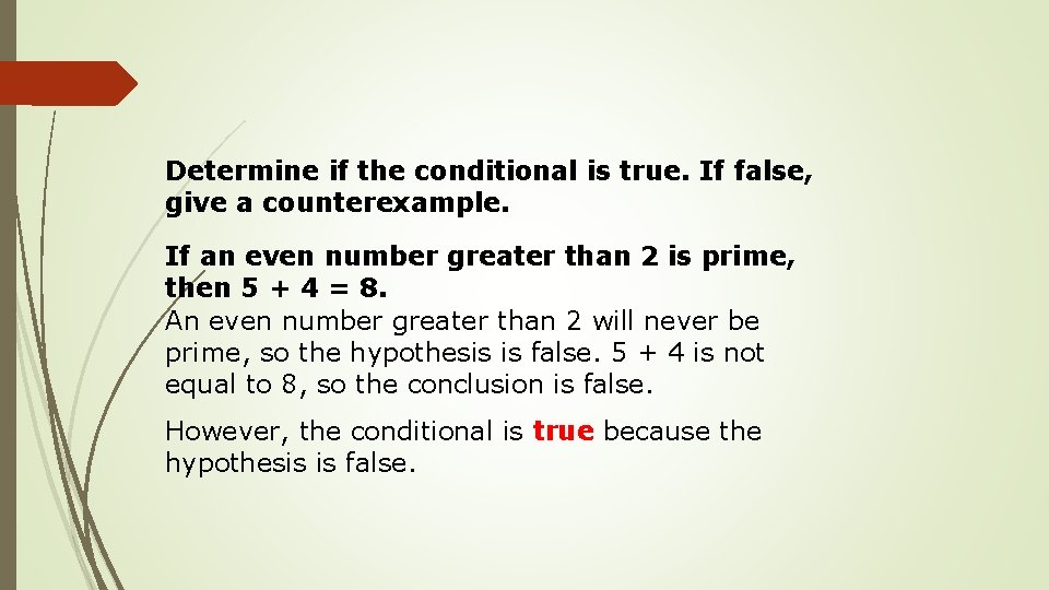 Determine if the conditional is true. If false, give a counterexample. If an even