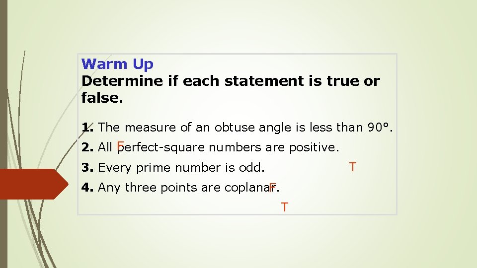 Warm Up Determine if each statement is true or false. 1. The measure of