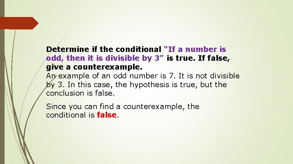 Determine if the conditional “If a number is odd, then it is divisible by