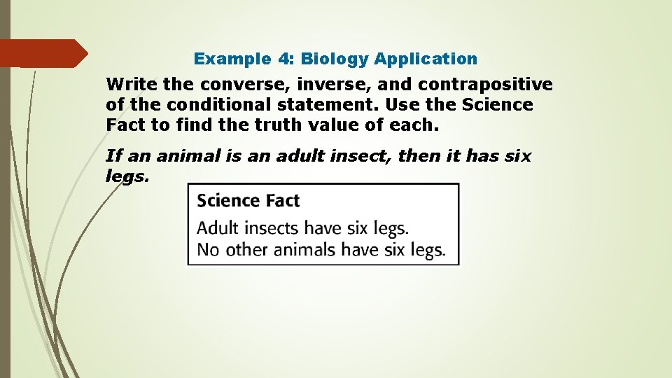 Example 4: Biology Application Write the converse, inverse, and contrapositive of the conditional statement.