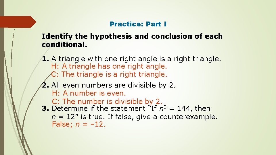 Practice: Part I Identify the hypothesis and conclusion of each conditional. 1. A triangle