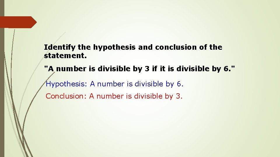 Identify the hypothesis and conclusion of the statement. "A number is divisible by 3